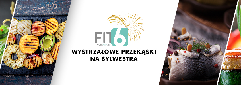 Przekąski FIT6 idealne na Sylwestra